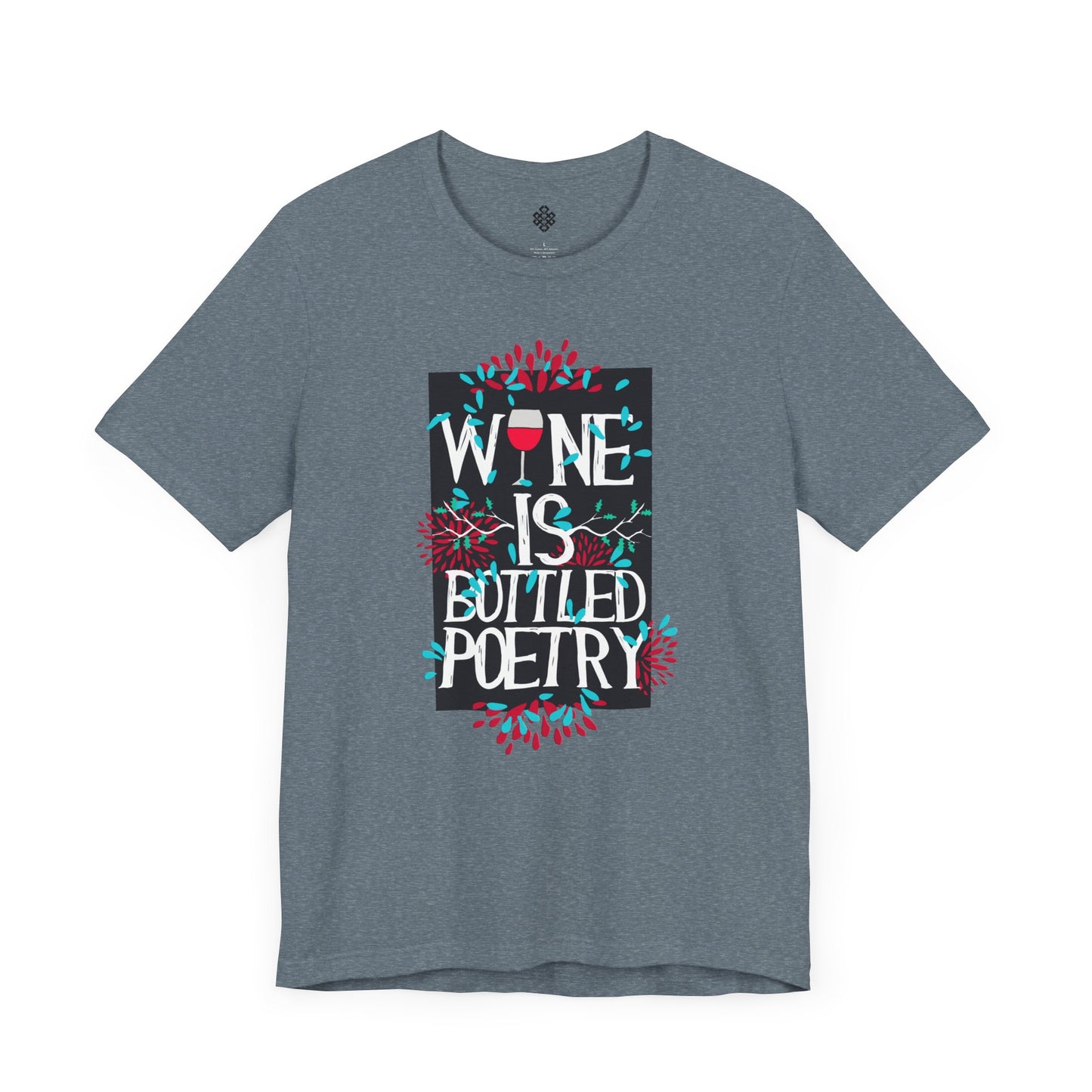 Wine is Bottled Poetry