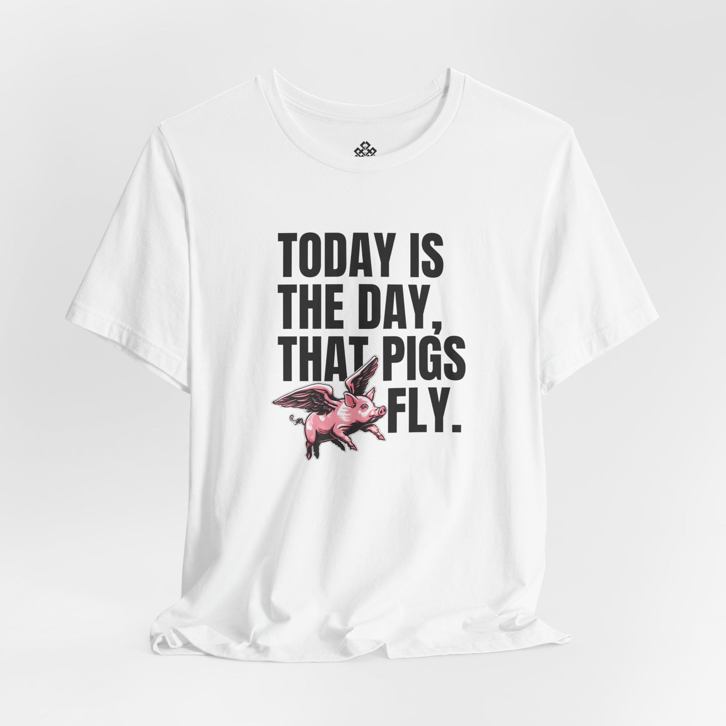 Today is the Day That Pigs Fly.