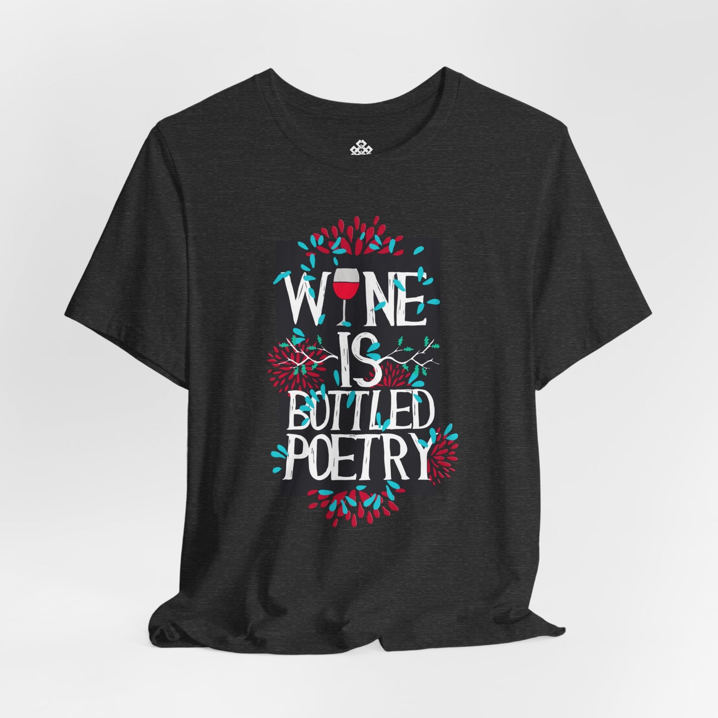 Wine is Bottled Poetry